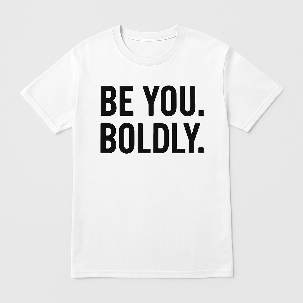 Be You. Boldly. Tee