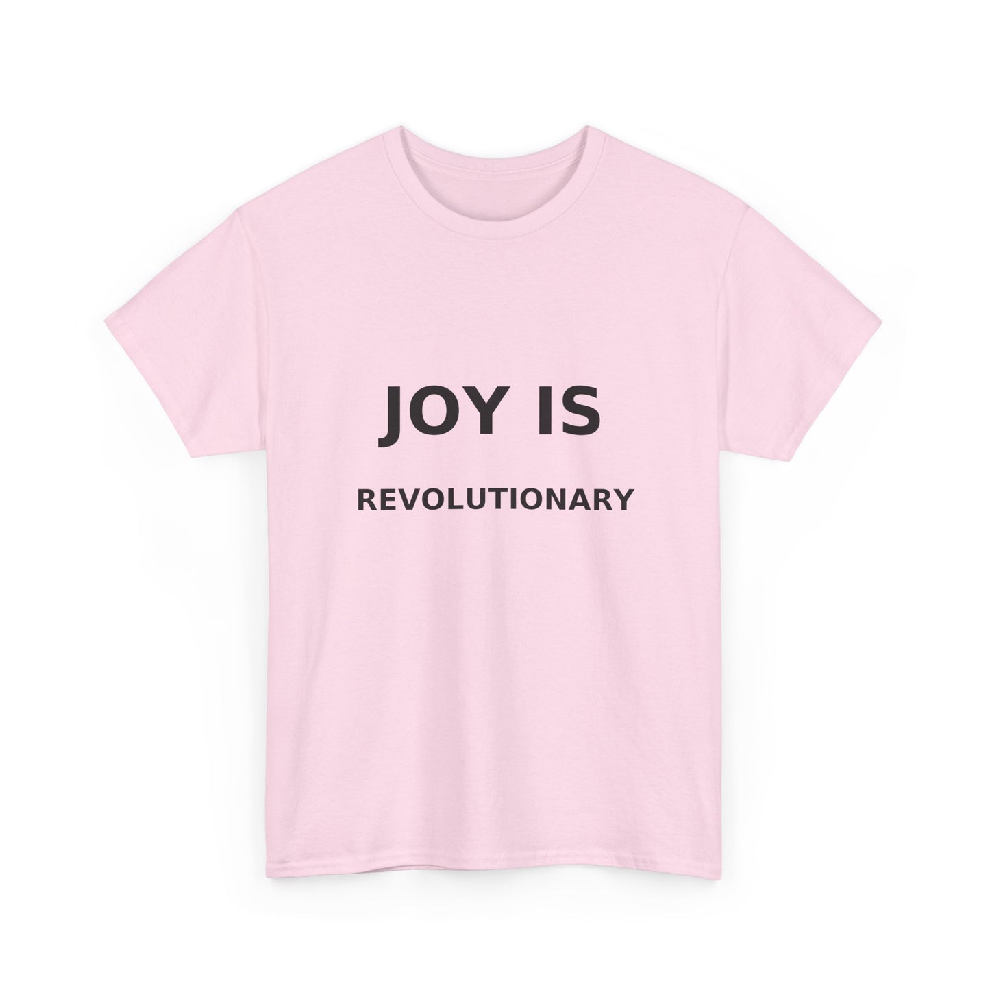 Joy is Revolutionary Unisex Tee