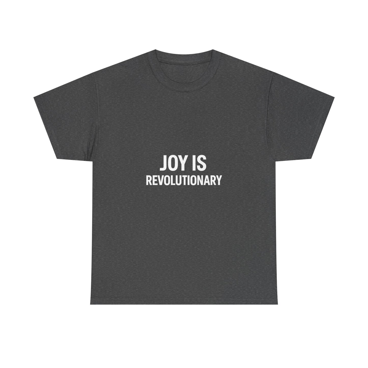 Joy is Revolutionary Unisex Tee