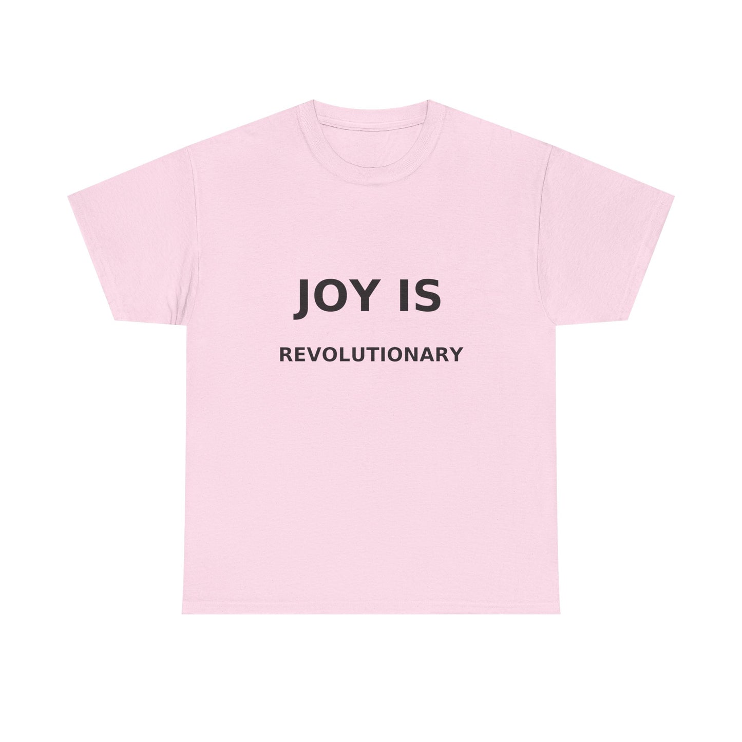 Joy is Revolutionary Unisex Tee