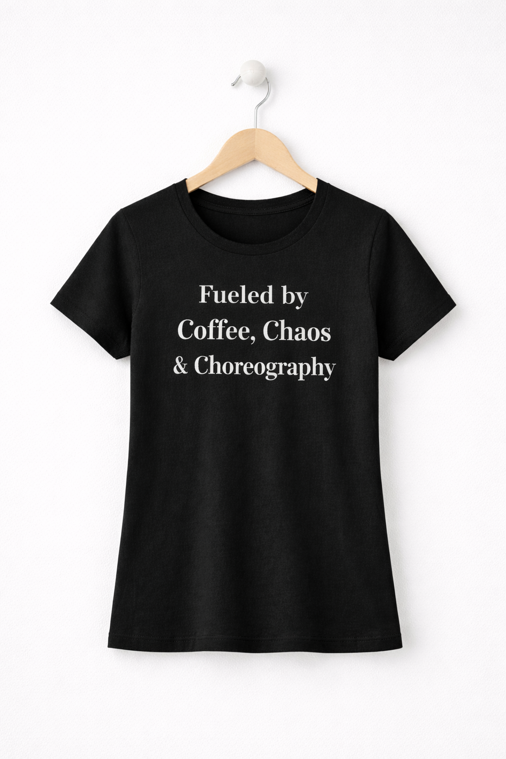 Fueled by Coffee, Chaos & Choreography™ Tee – Dance Mom Shirt (Minimalist Dance Life Apparel)