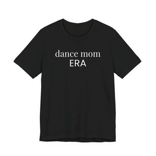 Dance Mom Era Shirt – Competition Weekend Dance Mom Tee (Black)