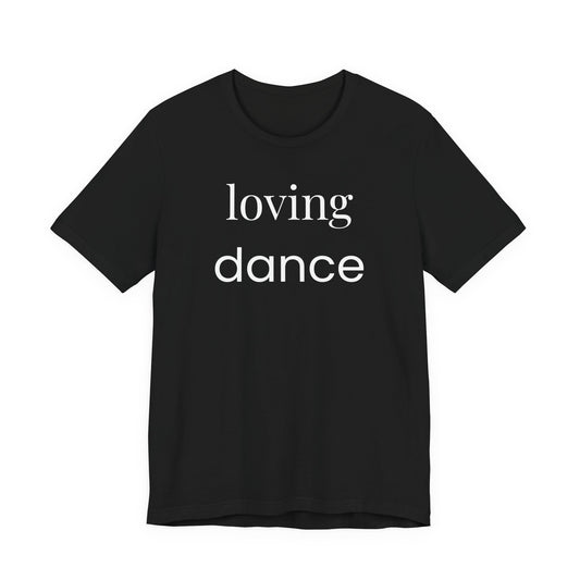 Loving Dance Minimalist T-Shirt – Dance Mom