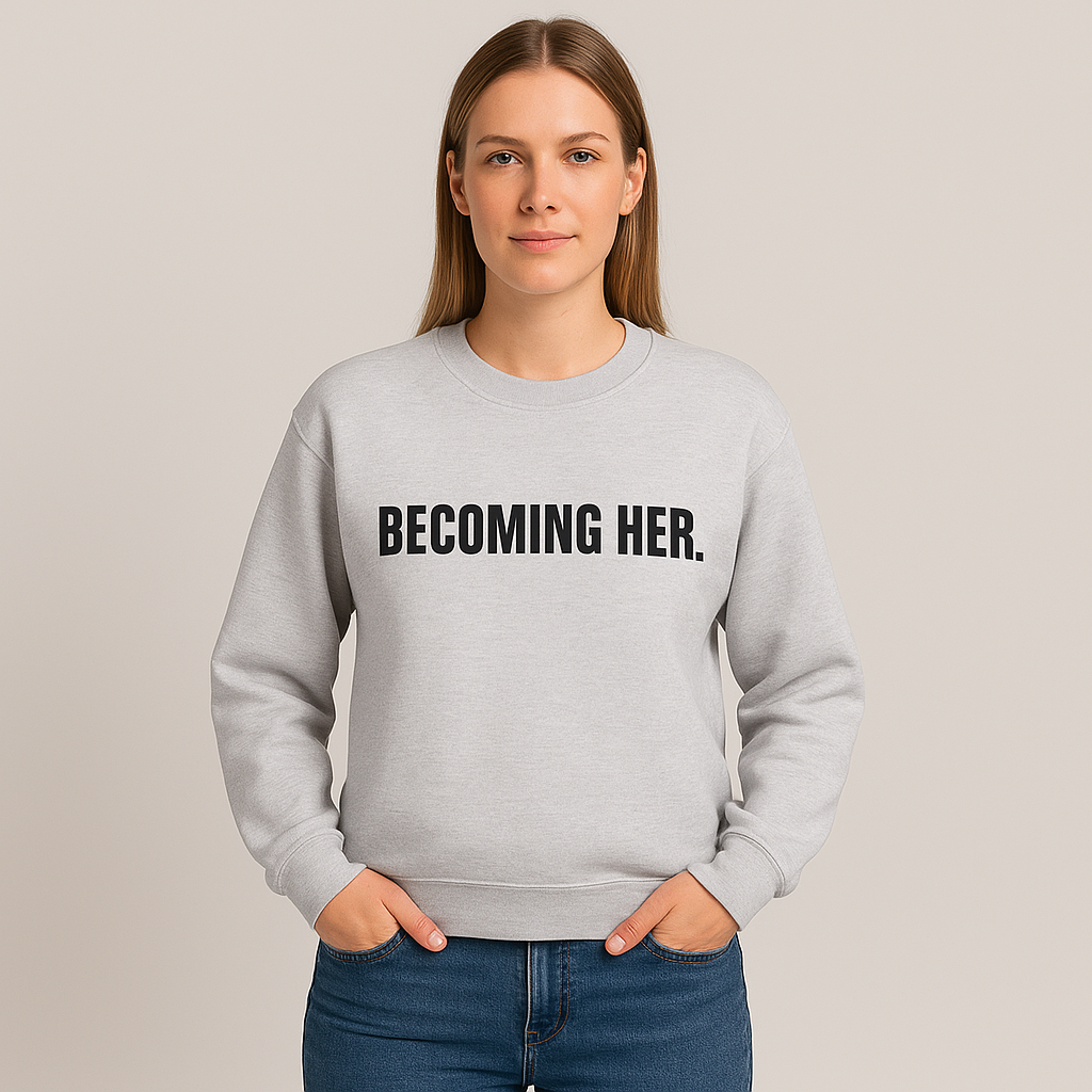 BECOMING HER. Minimalist Women’s - Premium Sweatshirt Soft Life Crewneck